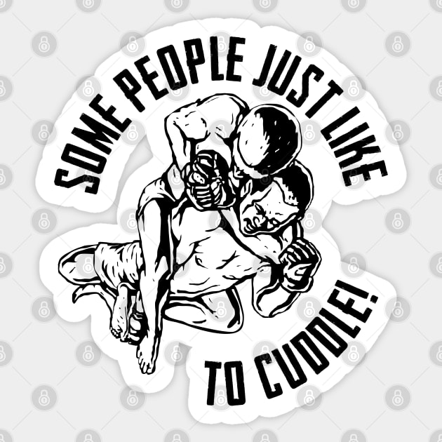 BJJ - Some People Just Like To Cuddle Sticker by Kudostees